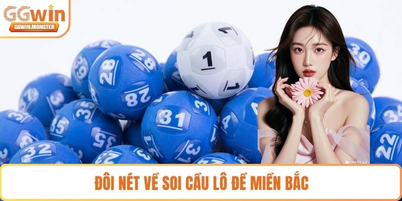Đôi nét về soi cầu lô đề miền Bắc