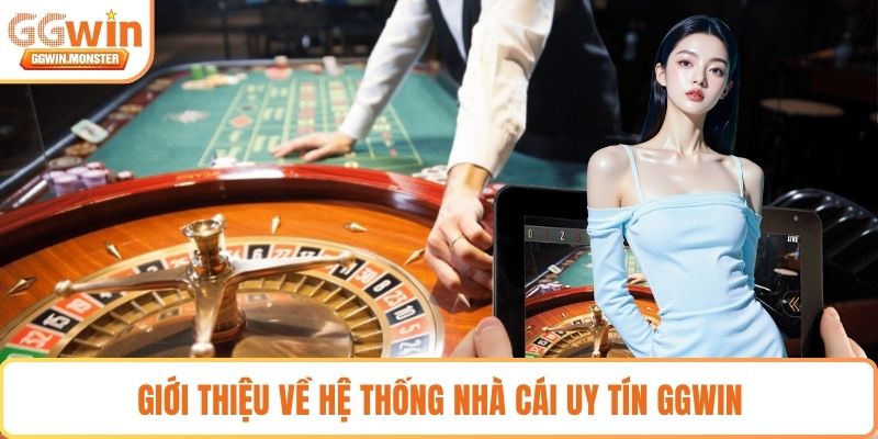 Giới thiệu về hệ thống nhà cái uy tín GGWIN