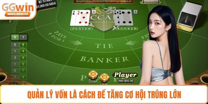 Quản lý vốn là cách để tăng cơ hội trúng lớn